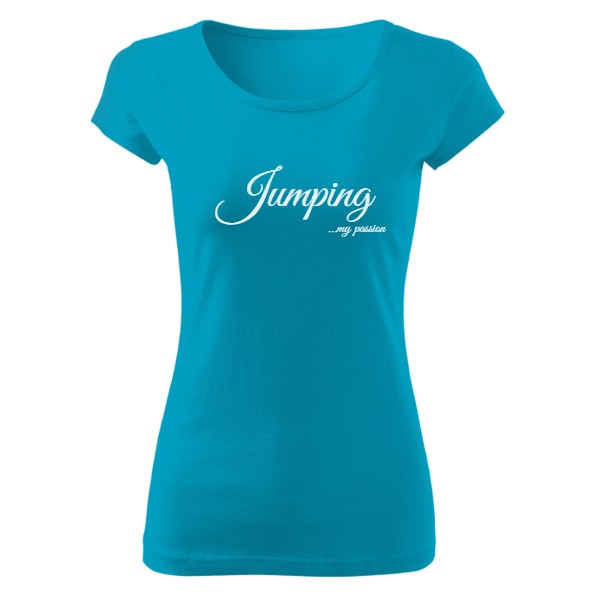 Tričko s potiskem My Passion - Jumping